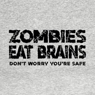 Zombies Eat Brains, Don't Worry You're Safe Vol.2 T-Shirt